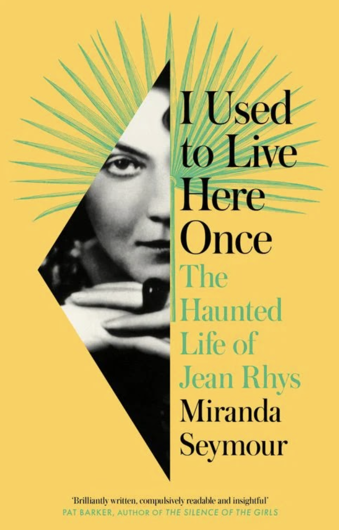 I Used to Live here Once Jean Rhys by Miranda Seymour